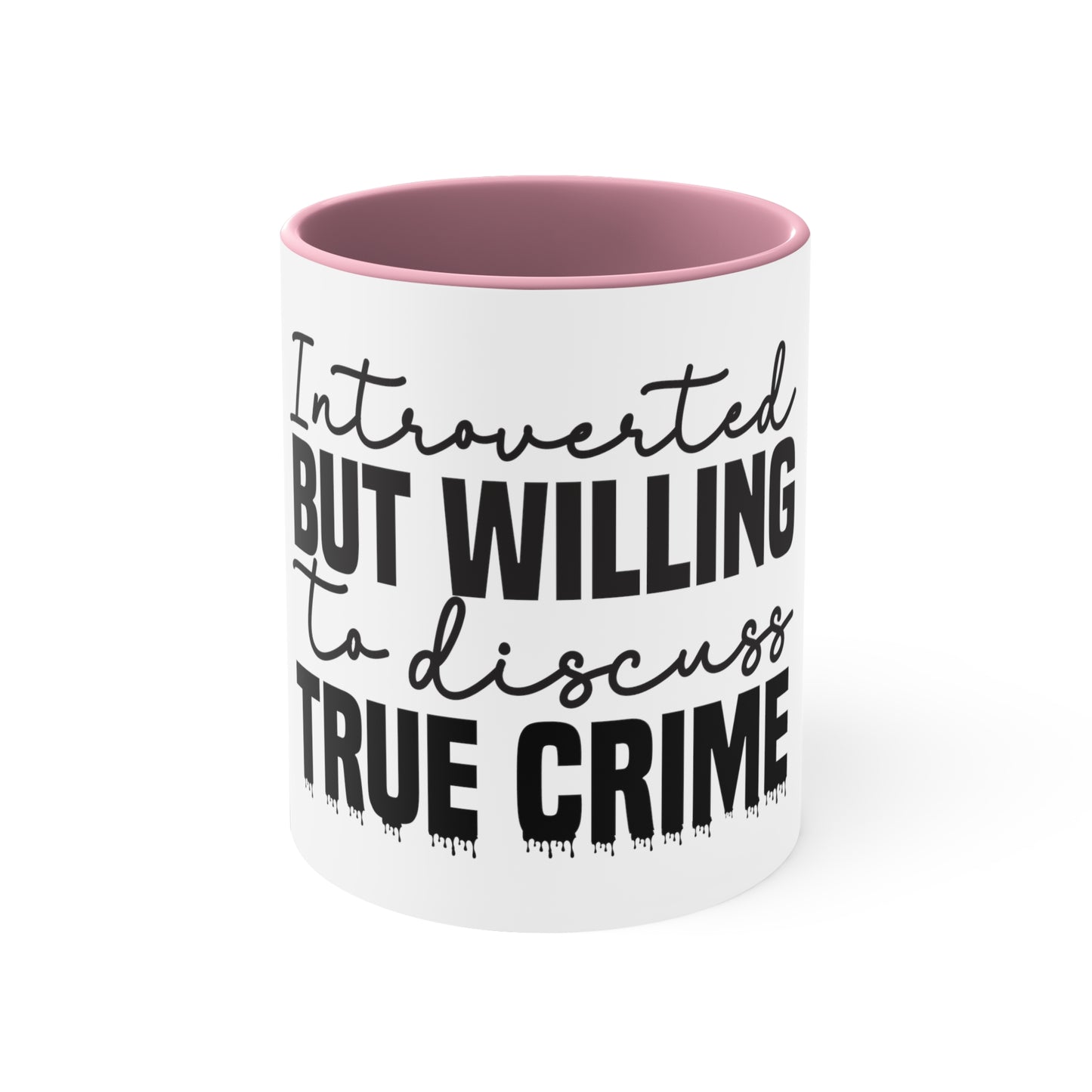 Introverted But Willing To Discuss True Crime Coffee Mug