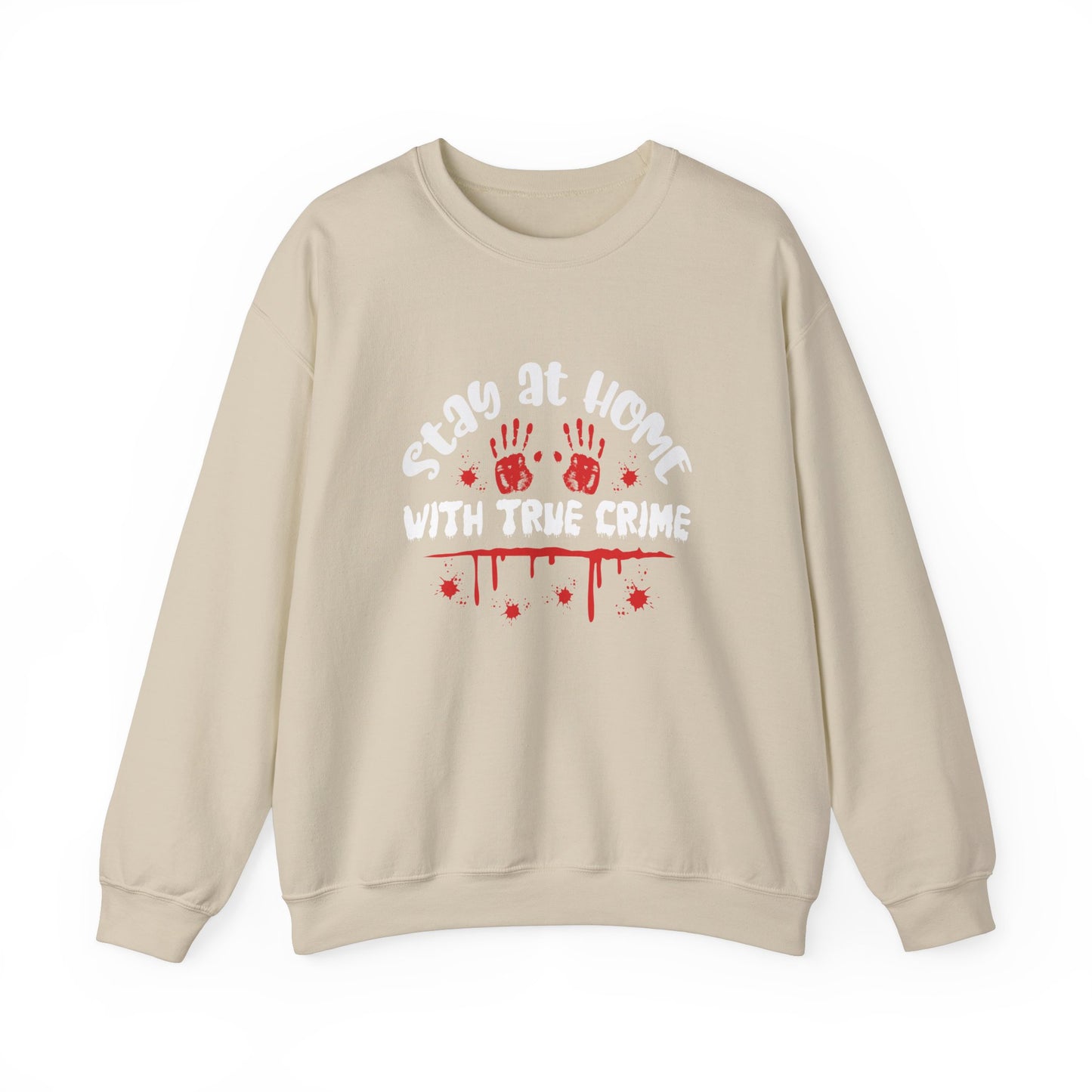 Stay Ay Home With True Crime Crewneck Sweatshirt