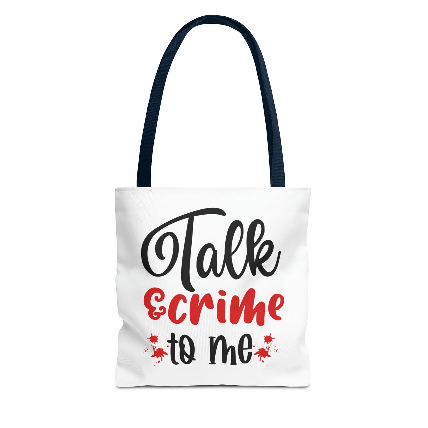 Talk Crime To Me Tote Bag