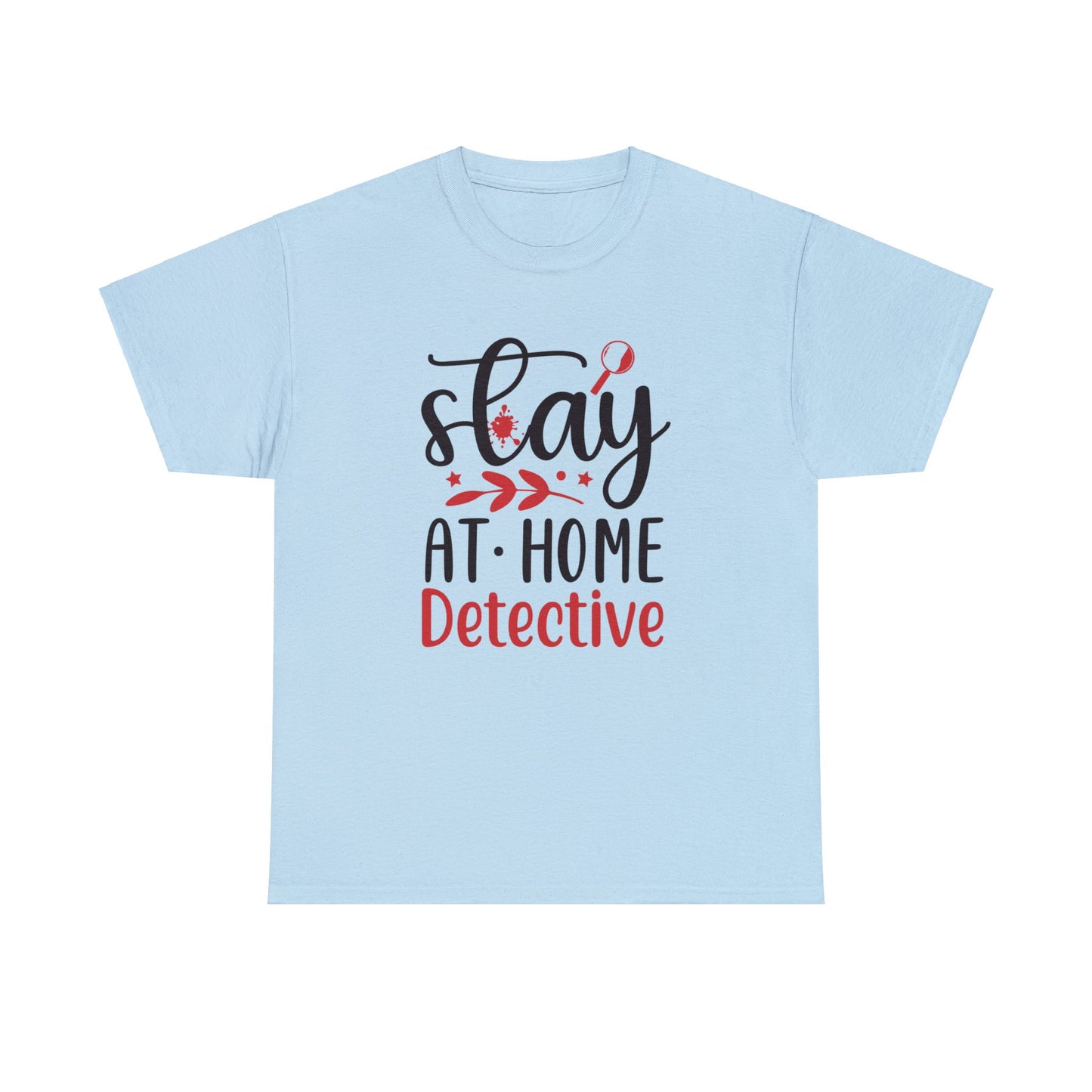 Stay At Home Detective Cotton Tee