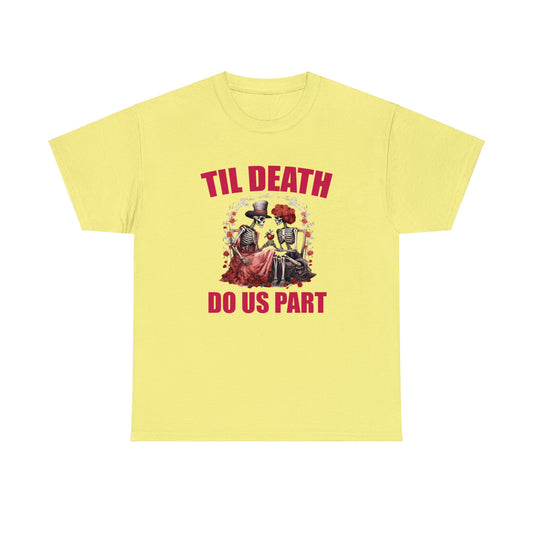 Til' Death Do Us Part Cotton Tee