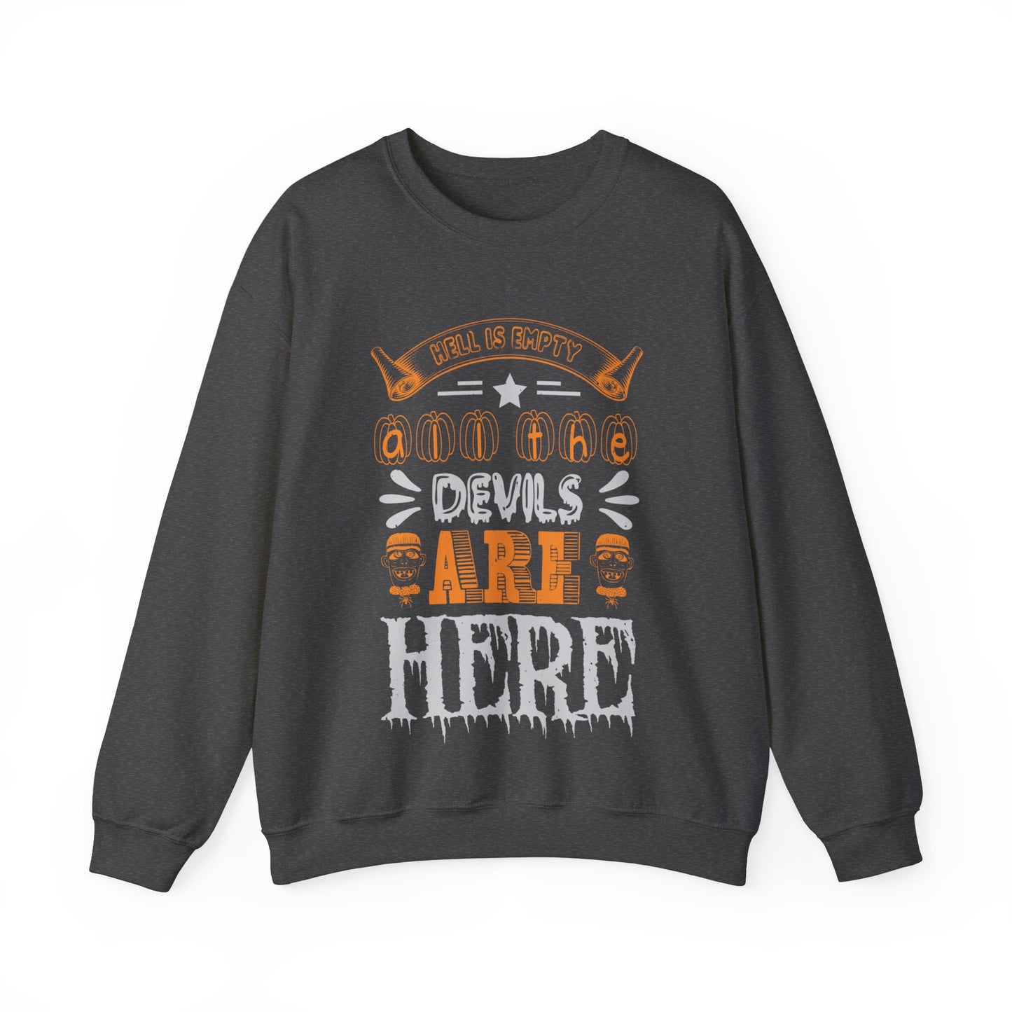 Hell Is Empty All The Devils Are Here Sweatshirt