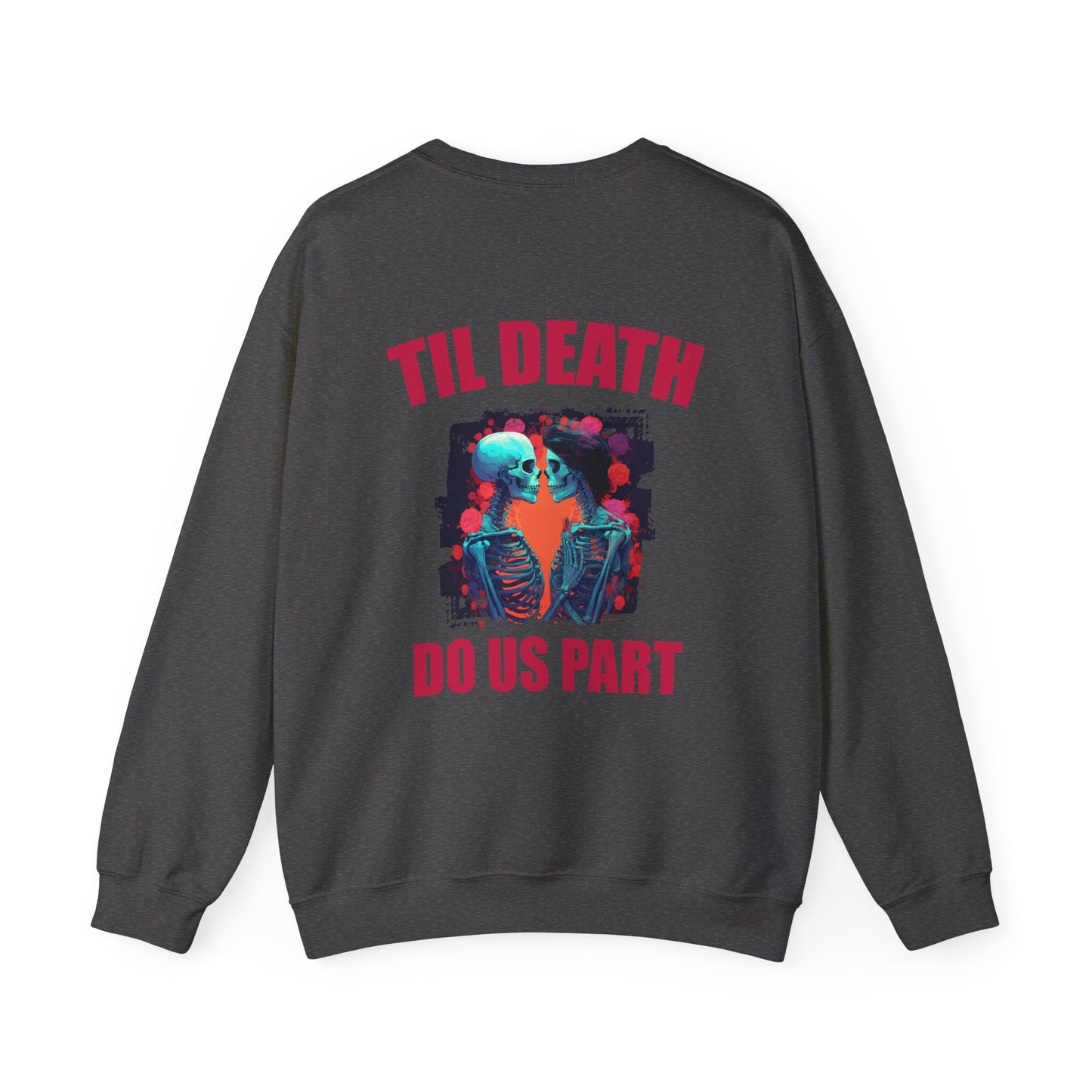 Til' Death Do Us Part Unisex Crewneck Sweatshirt