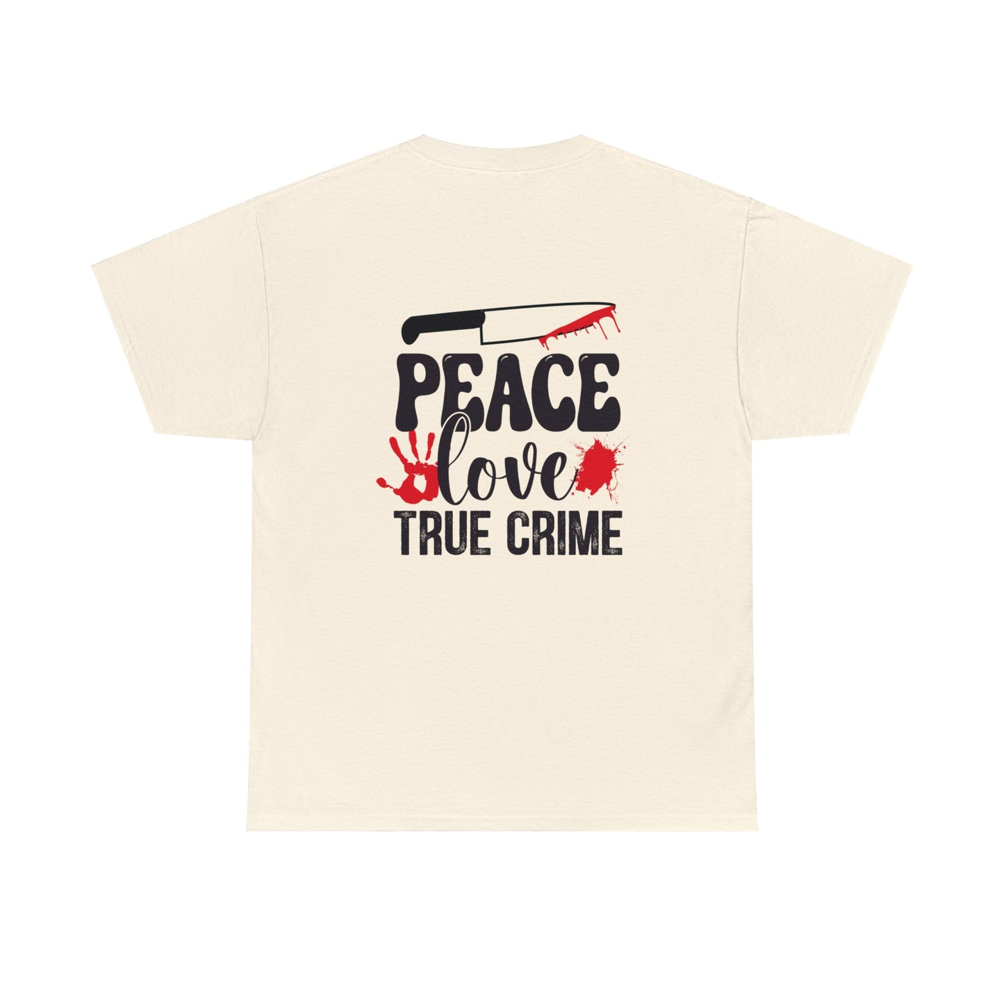 Peace Love And True Crime Cotton Tee