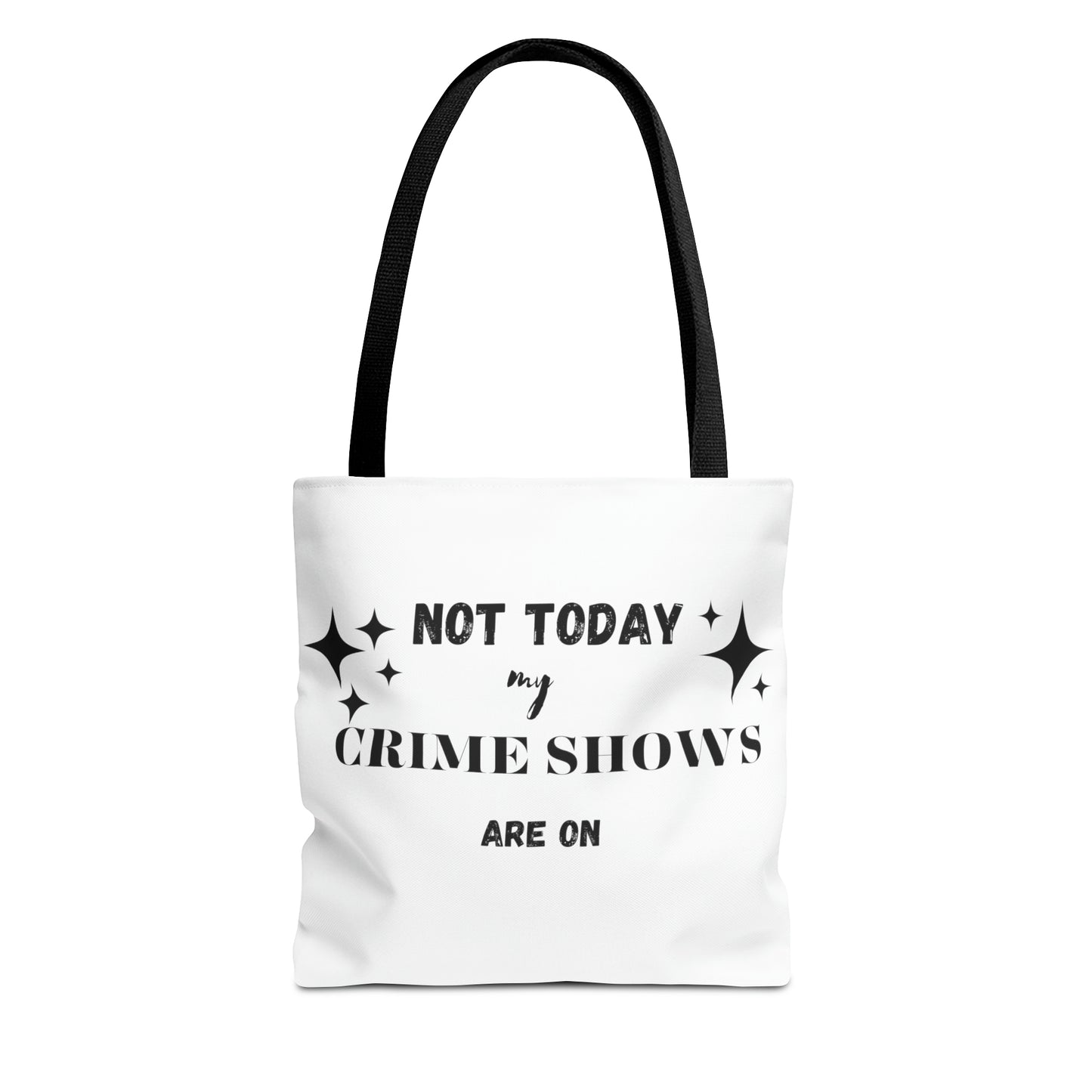 Not Today My Crime Shows Are On Tote Bag