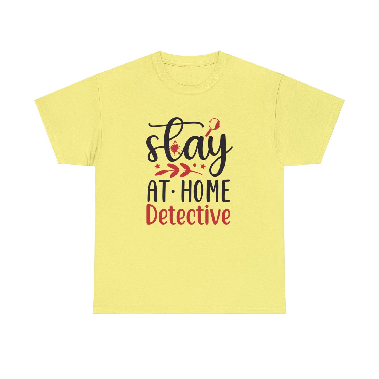 Stay At Home Detective Cotton Tee