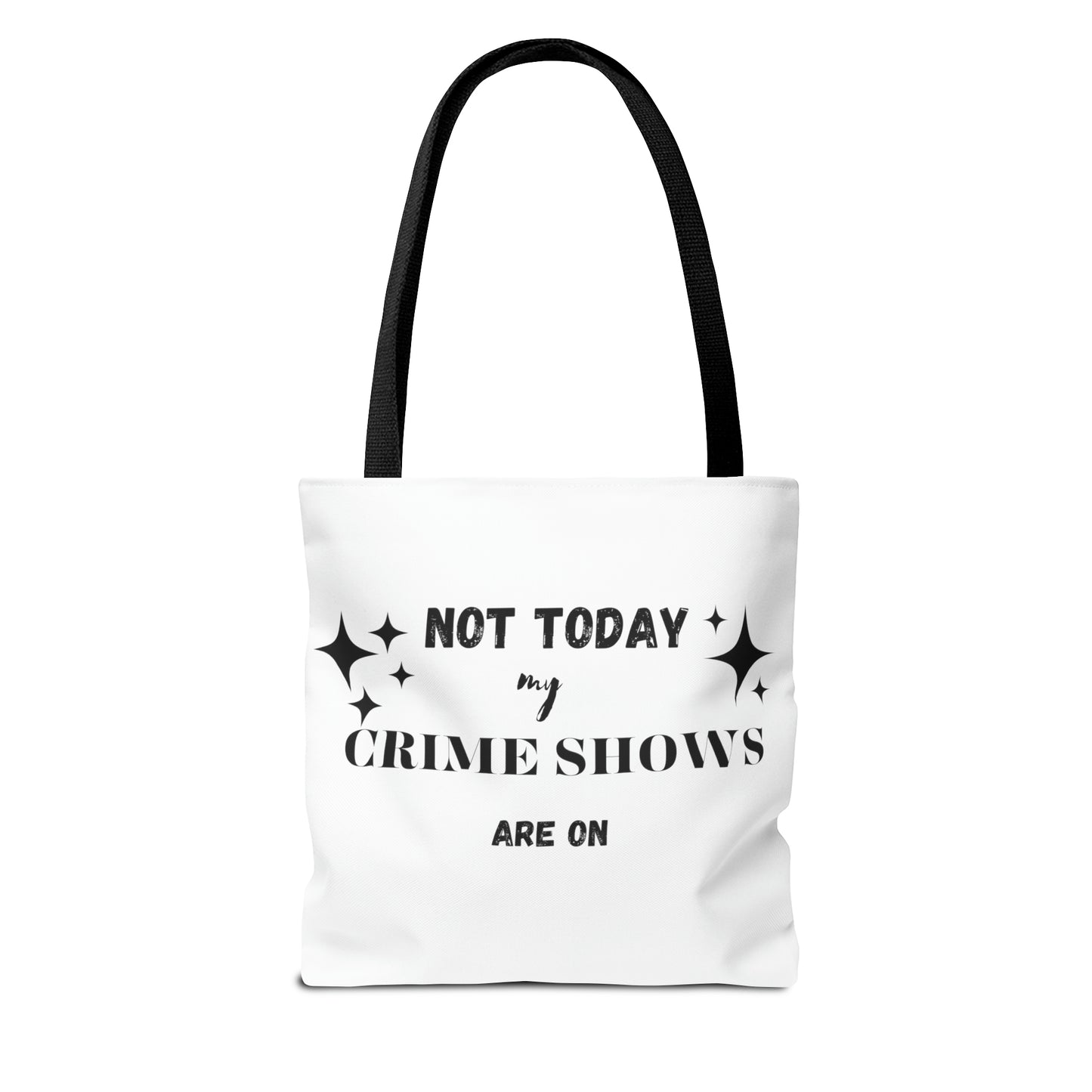 Not Today My Crime Shows Are On Tote Bag