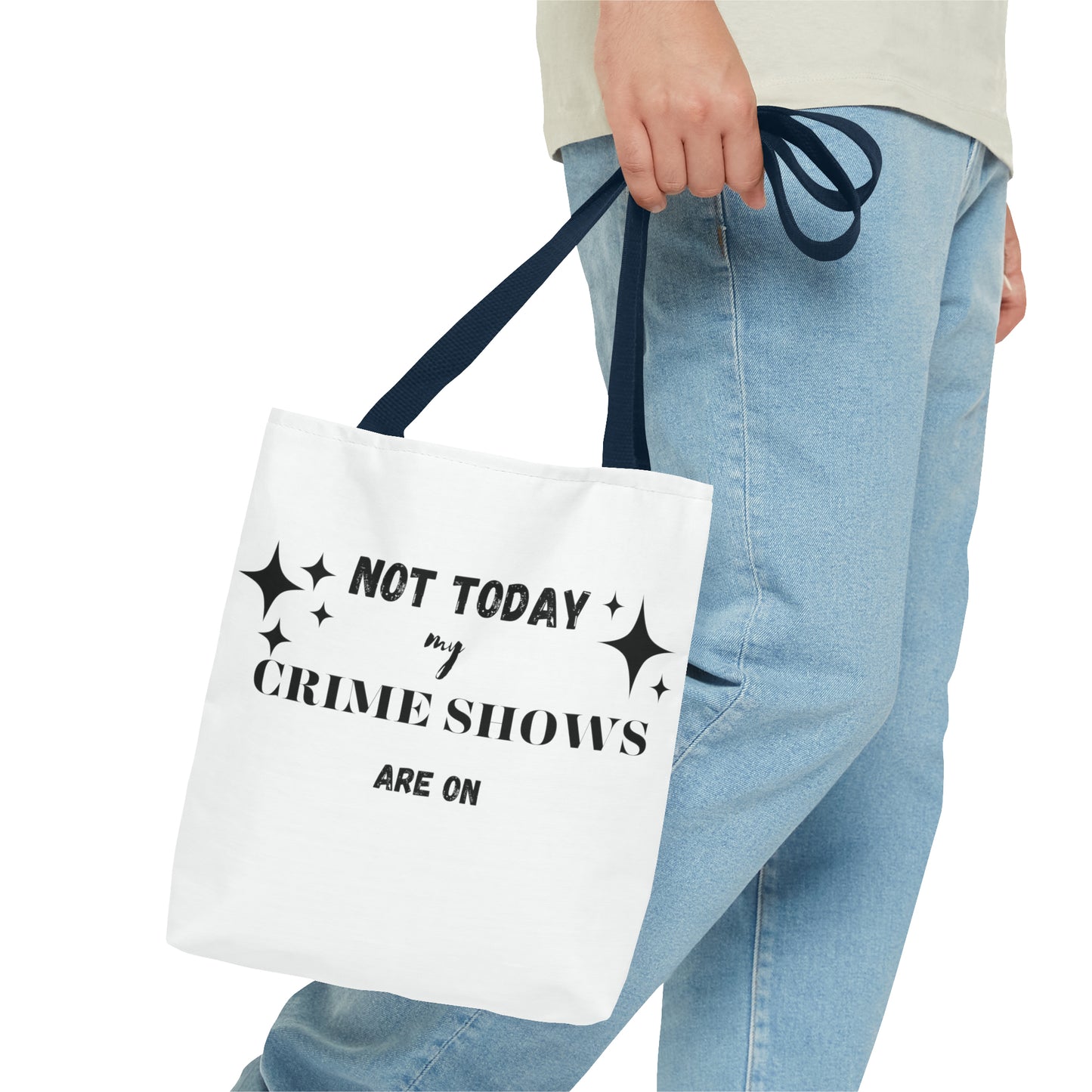 Not Today My Crime Shows Are On Tote Bag