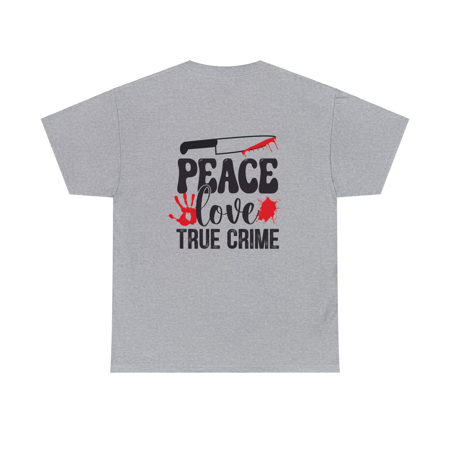 Peace Love And True Crime Cotton Tee