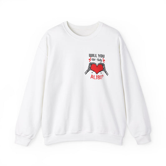 Will You Be My Alibi? Crewneck Sweatshirt