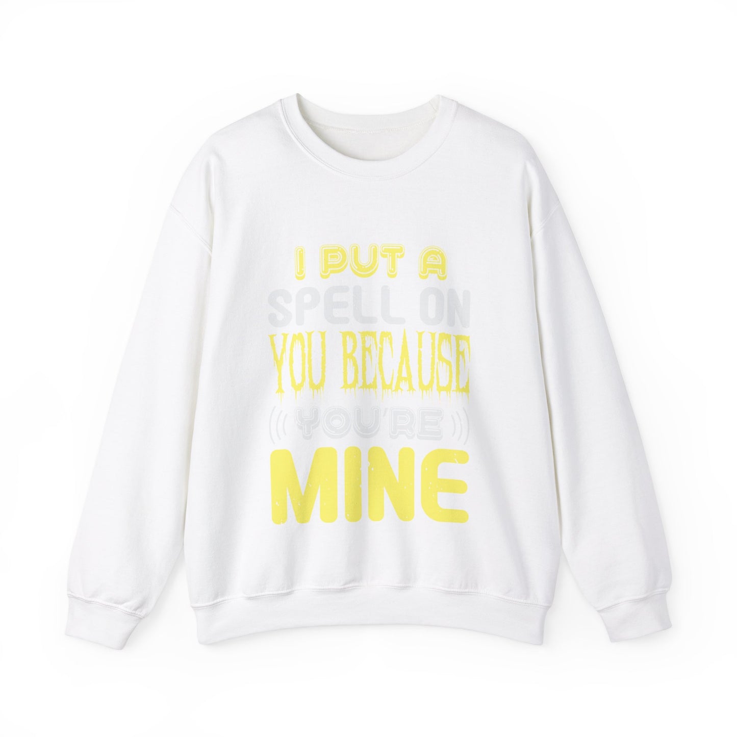 I Put A Spell On You Because You Are Mine Sweatshirt