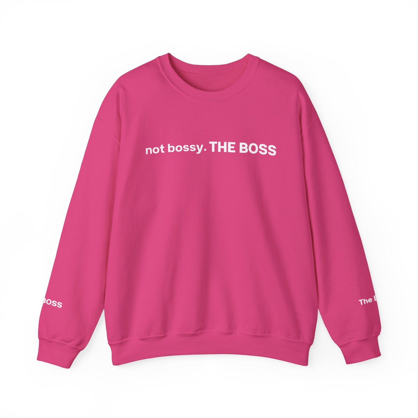 Not bossy. THE BOSS Unisex Crewneck Sweatshirt