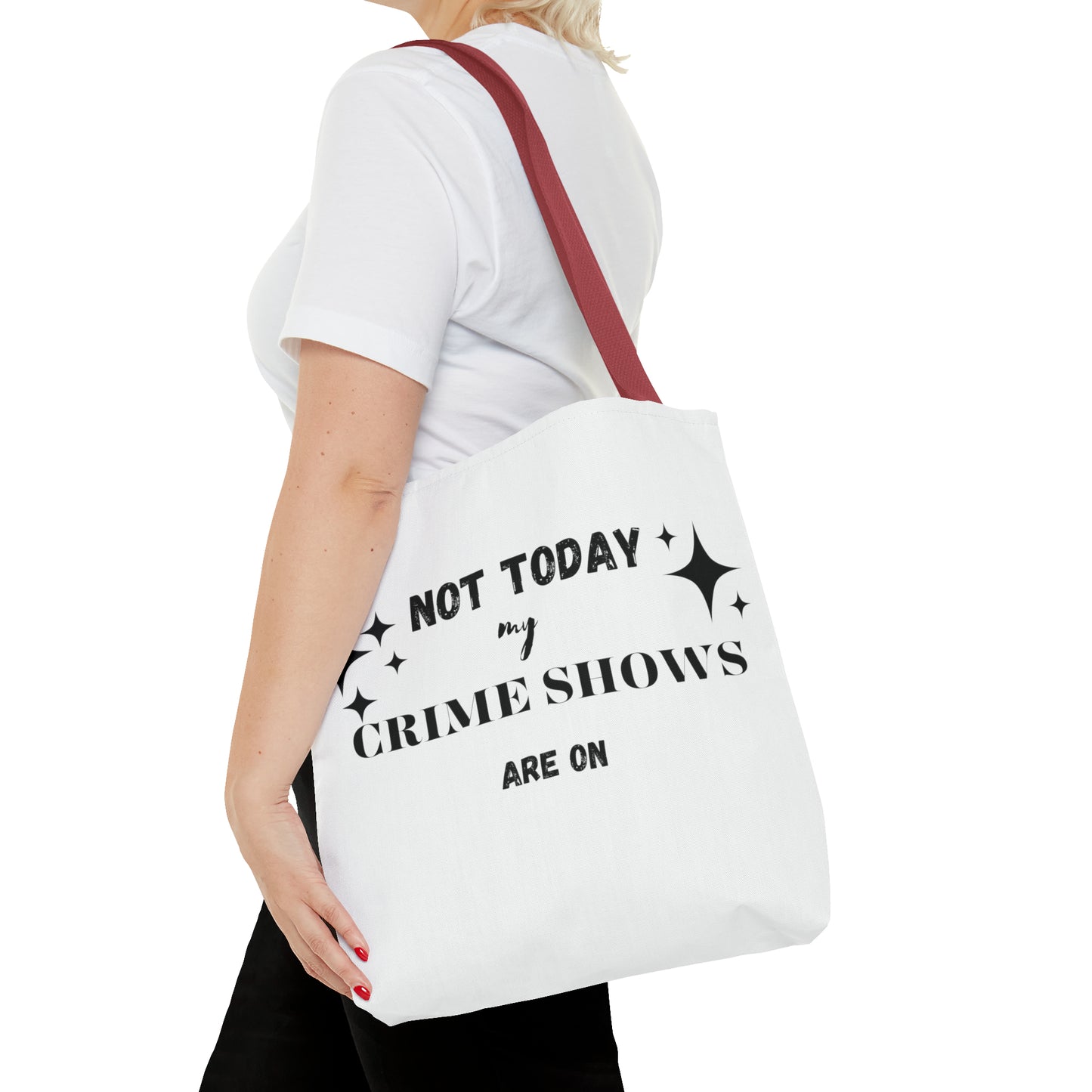 Not Today My Crime Shows Are On Tote Bag