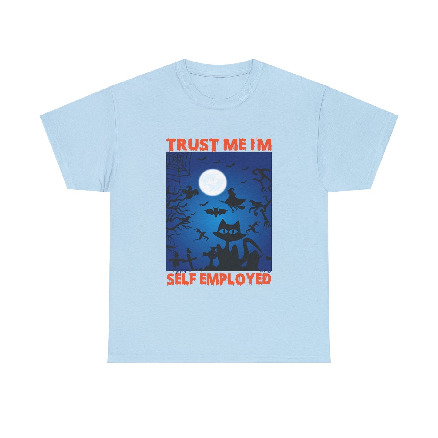 Trust Me I'm Self Employed Unisex Tee