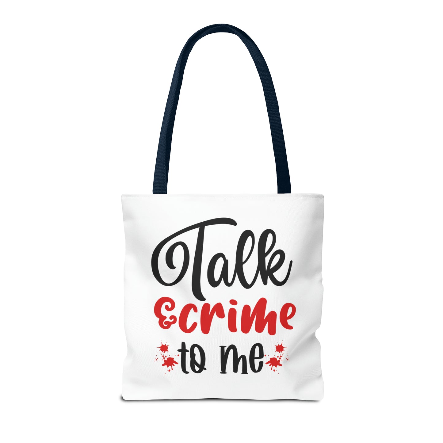 Talk Crime To Me Tote Bag