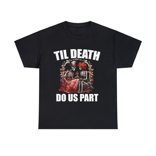 Til Death Do Us Part Cotton Tee