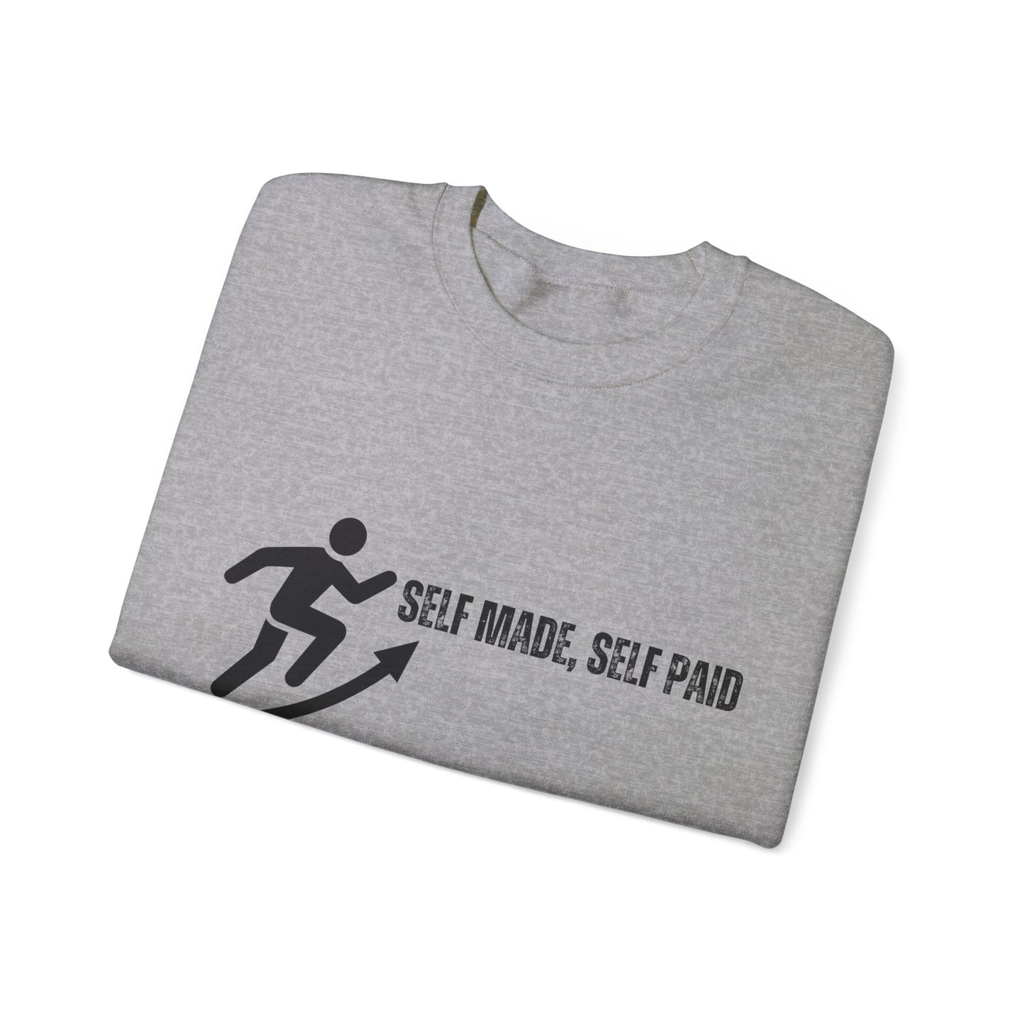 Self Made Self Paid Unisex Crewneck Sweatshirt