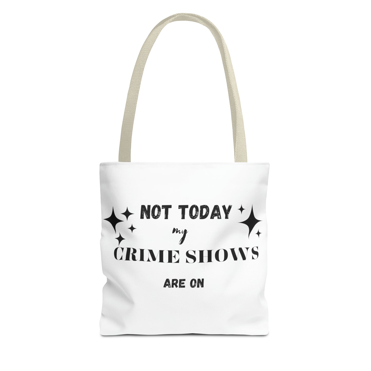 Not Today My Crime Shows Are On Tote Bag