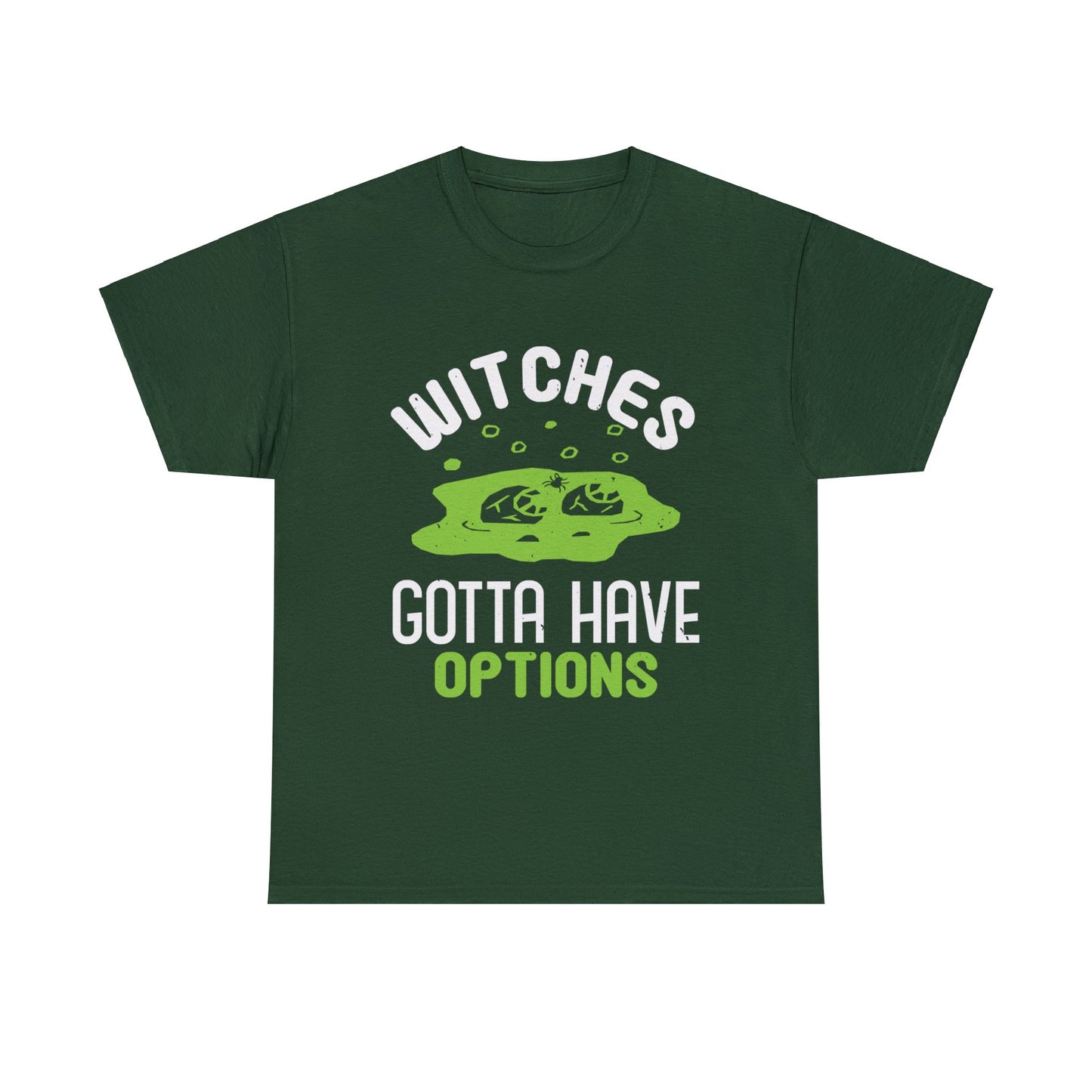 Witches Gotta Have Options Unisex Tee