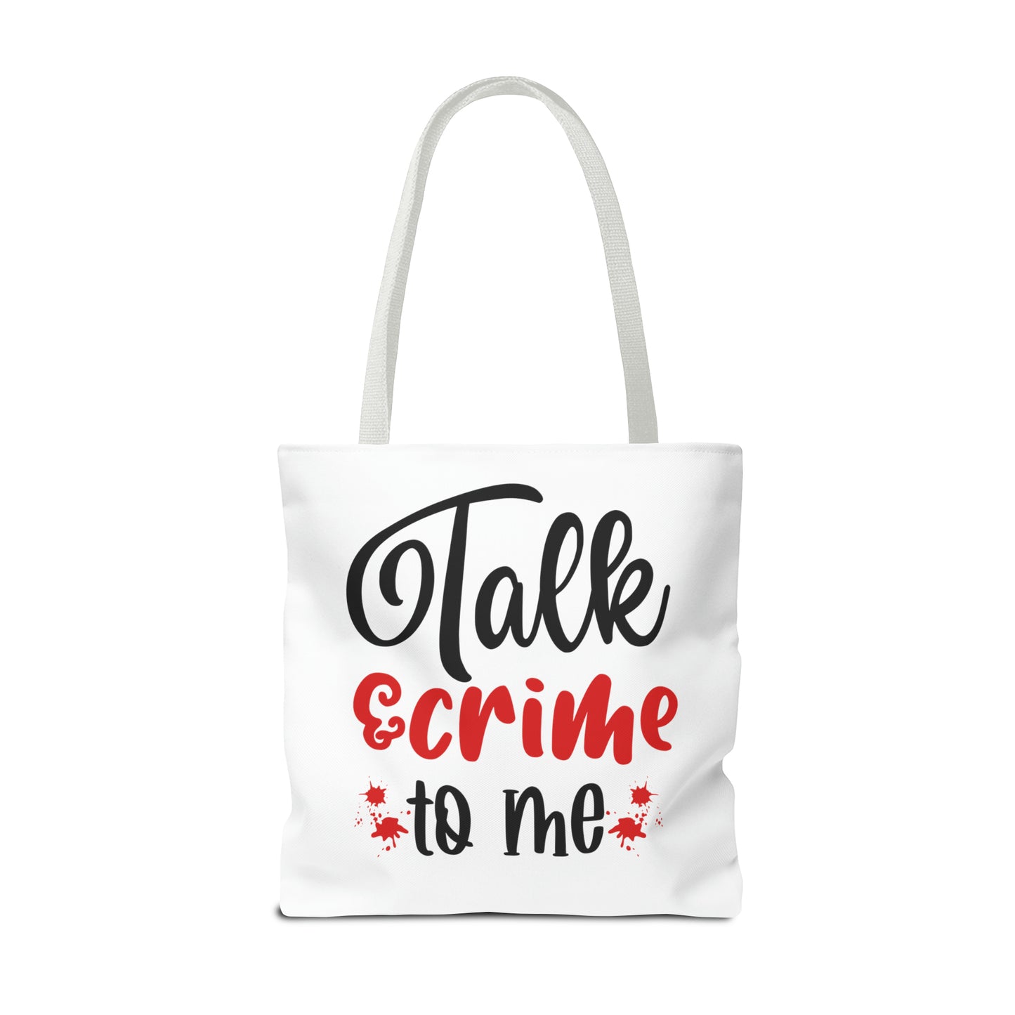 Talk Crime To Me Tote Bag