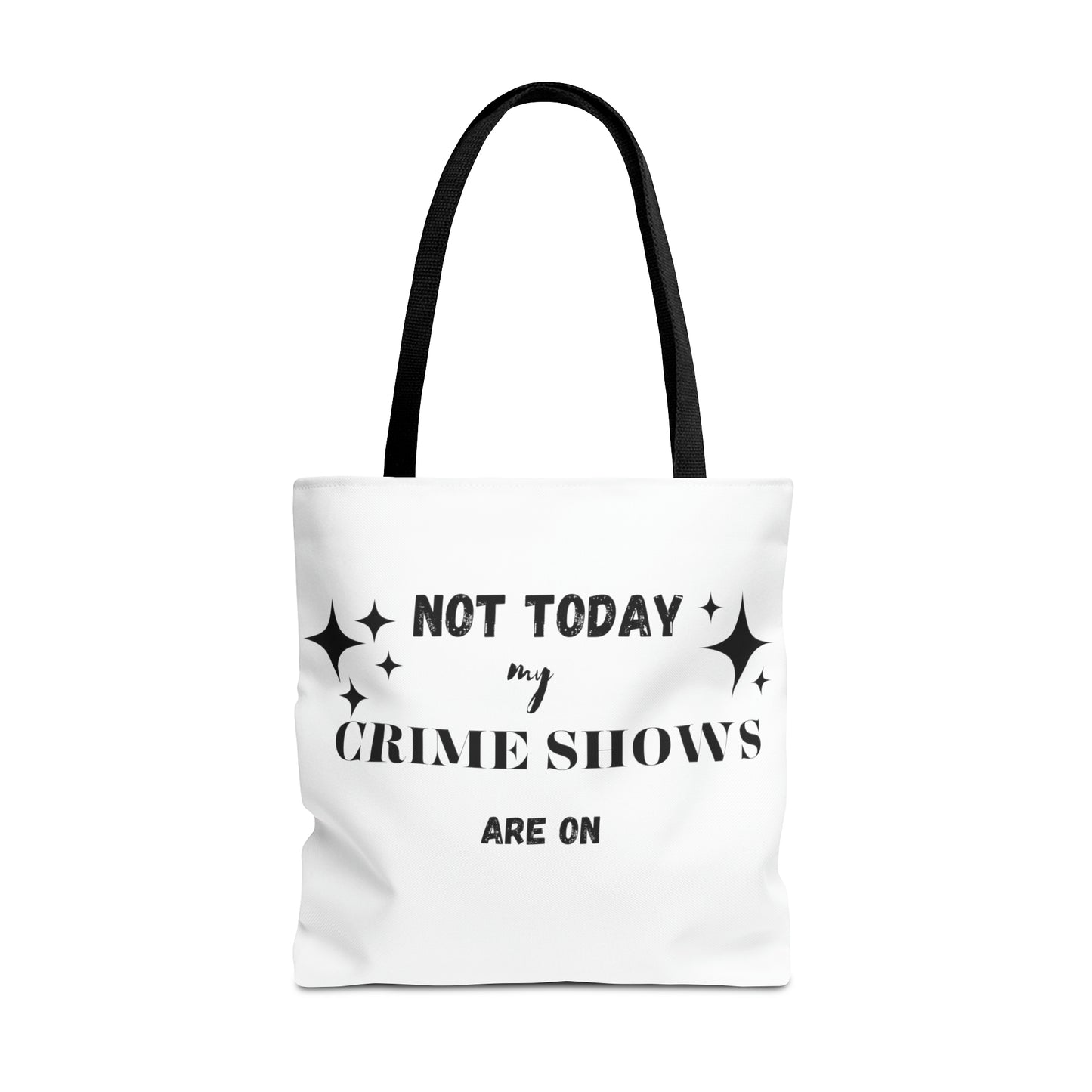 Not Today My Crime Shows Are On Tote Bag