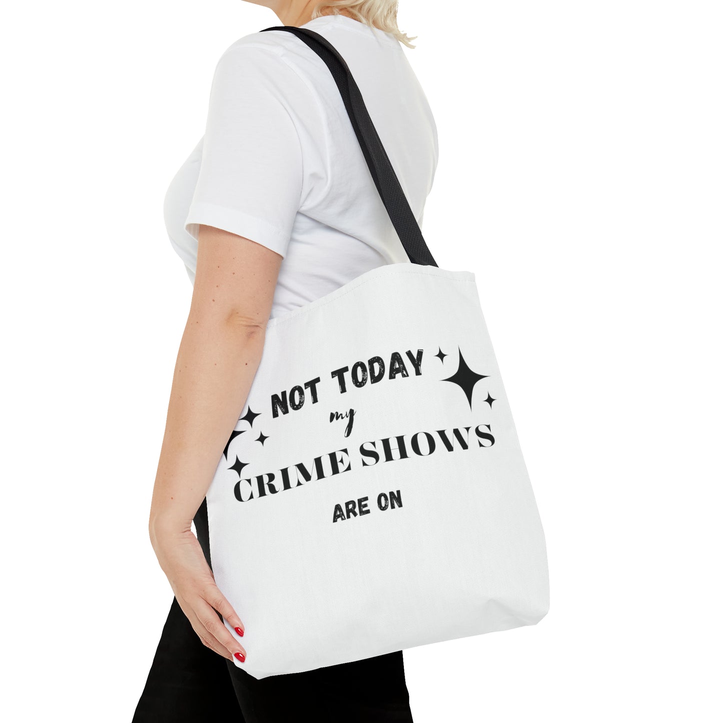 Not Today My Crime Shows Are On Tote Bag