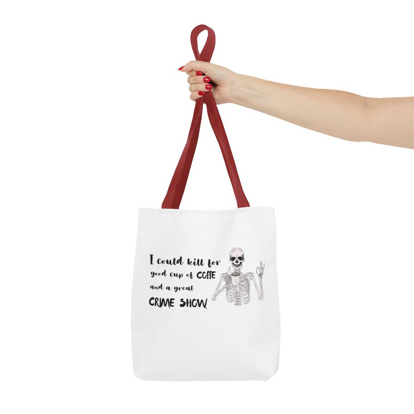 I Could Kill For Good Cup Of Coffe And A Great Crime Show Tote Bag