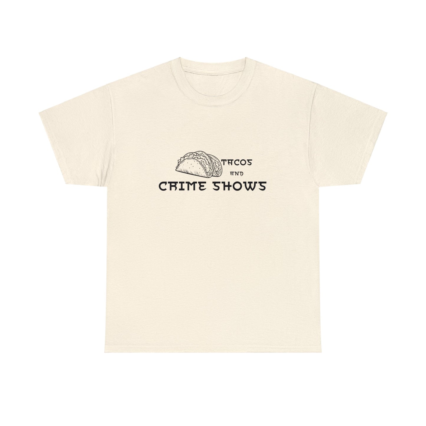 Tacos And Crime Shows Cotton Tee