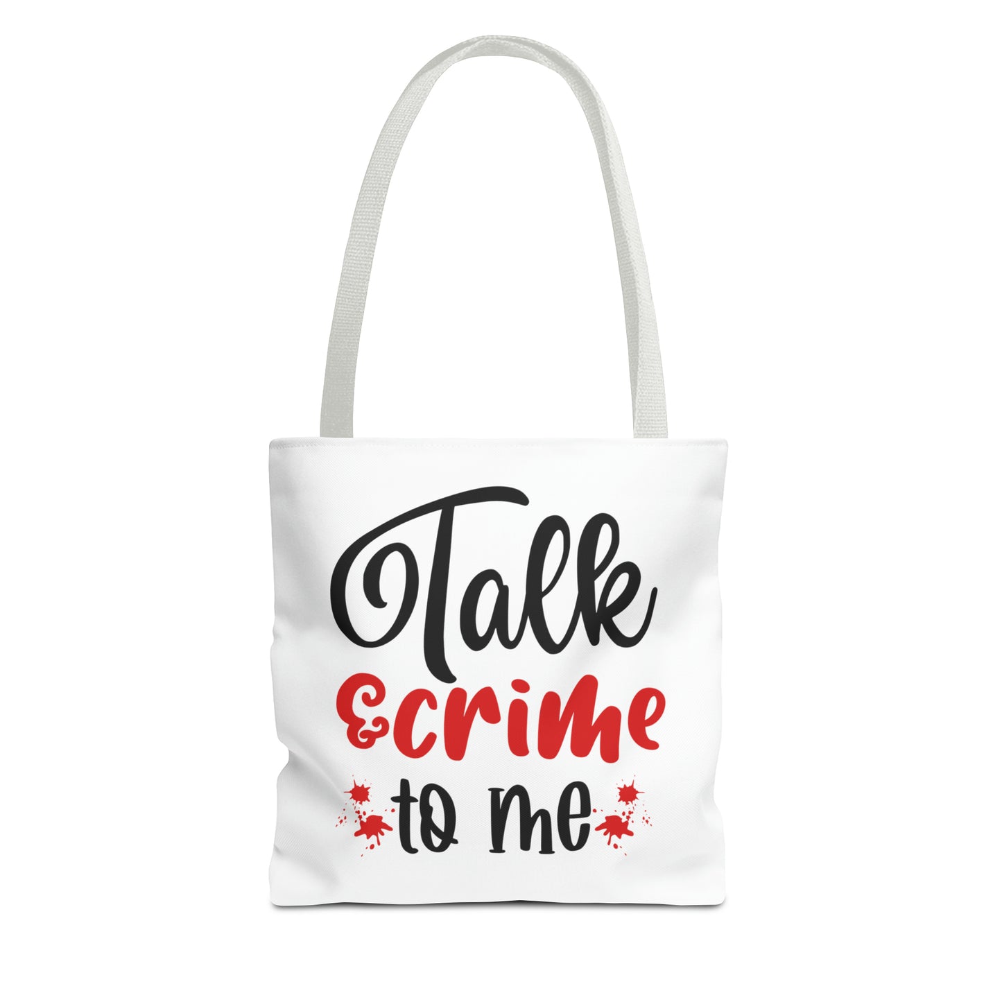 Talk Crime To Me Tote Bag