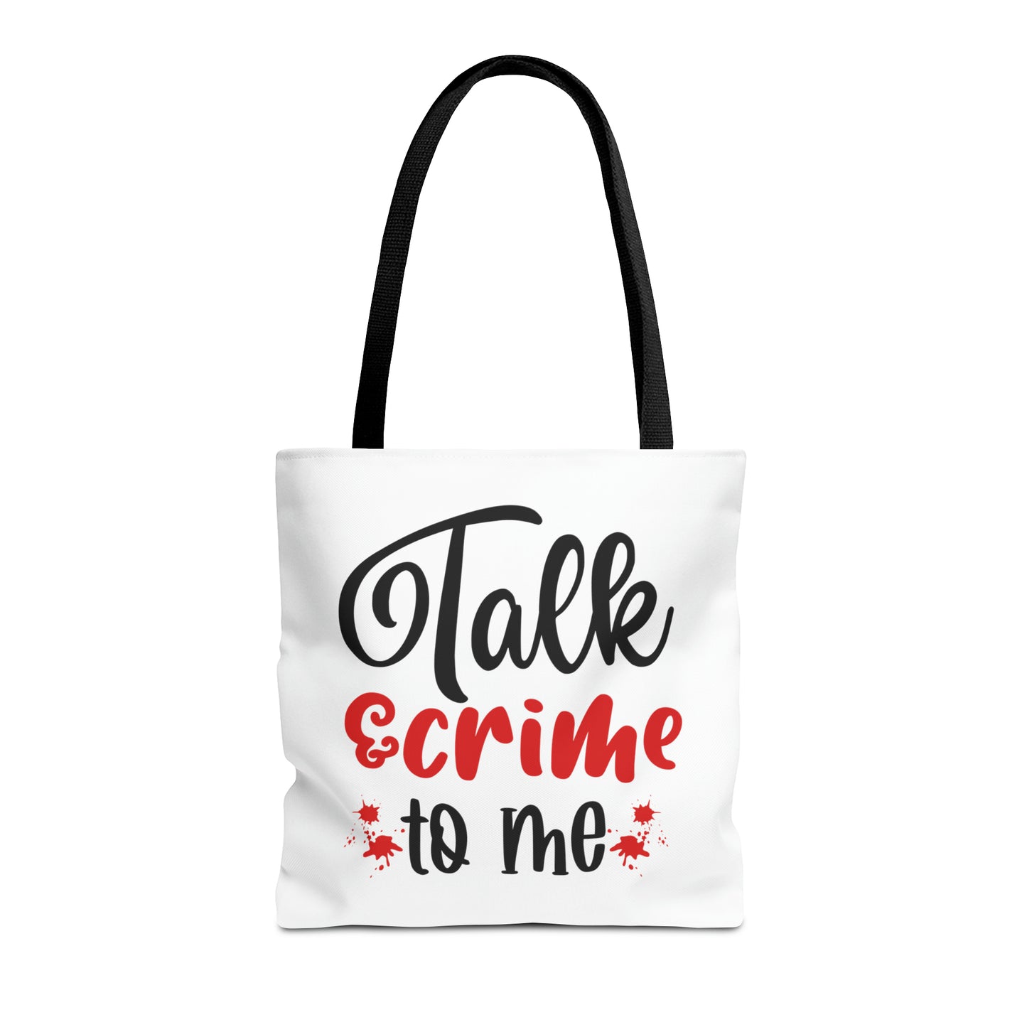 Talk Crime To Me Tote Bag