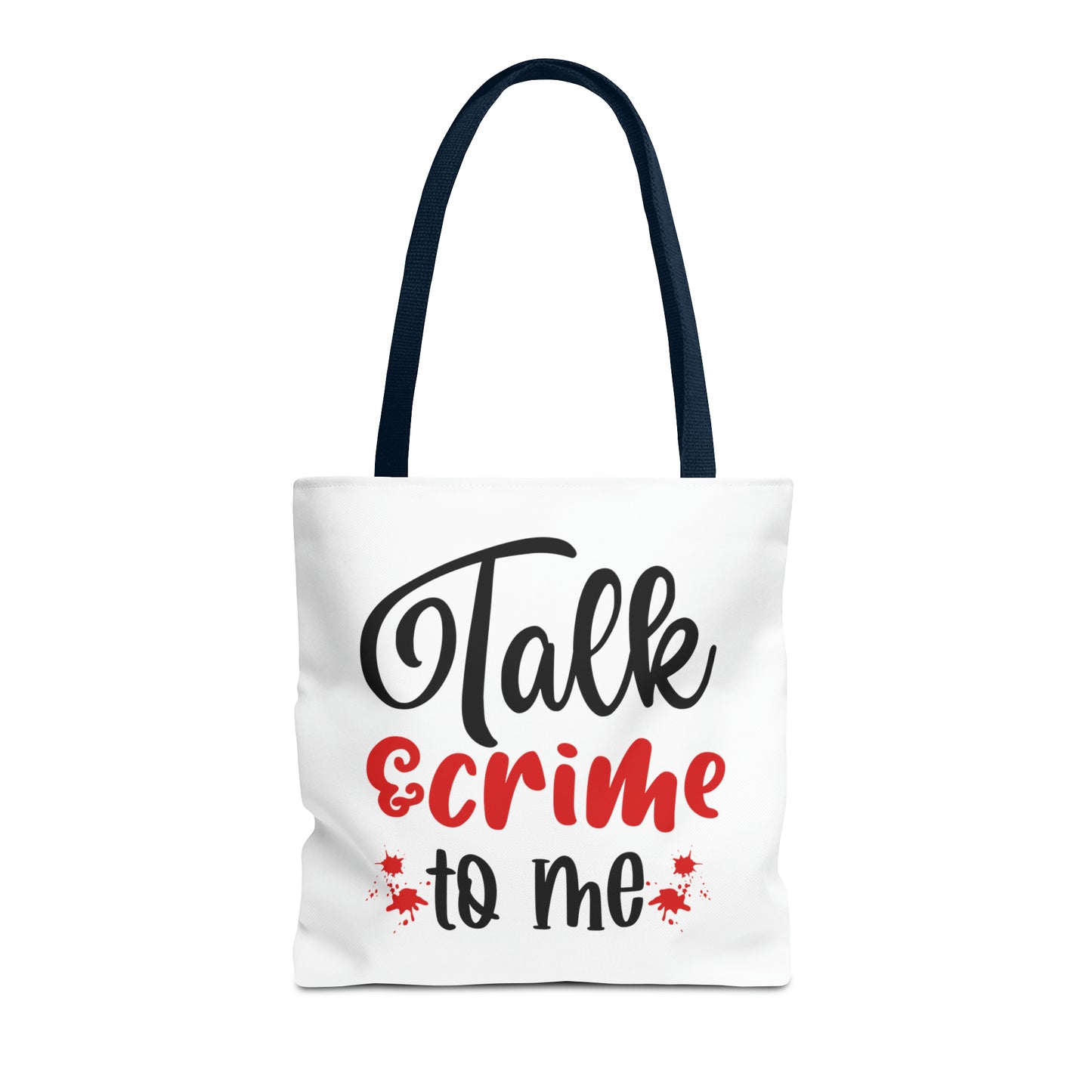 Talk Crime To Me Tote Bag