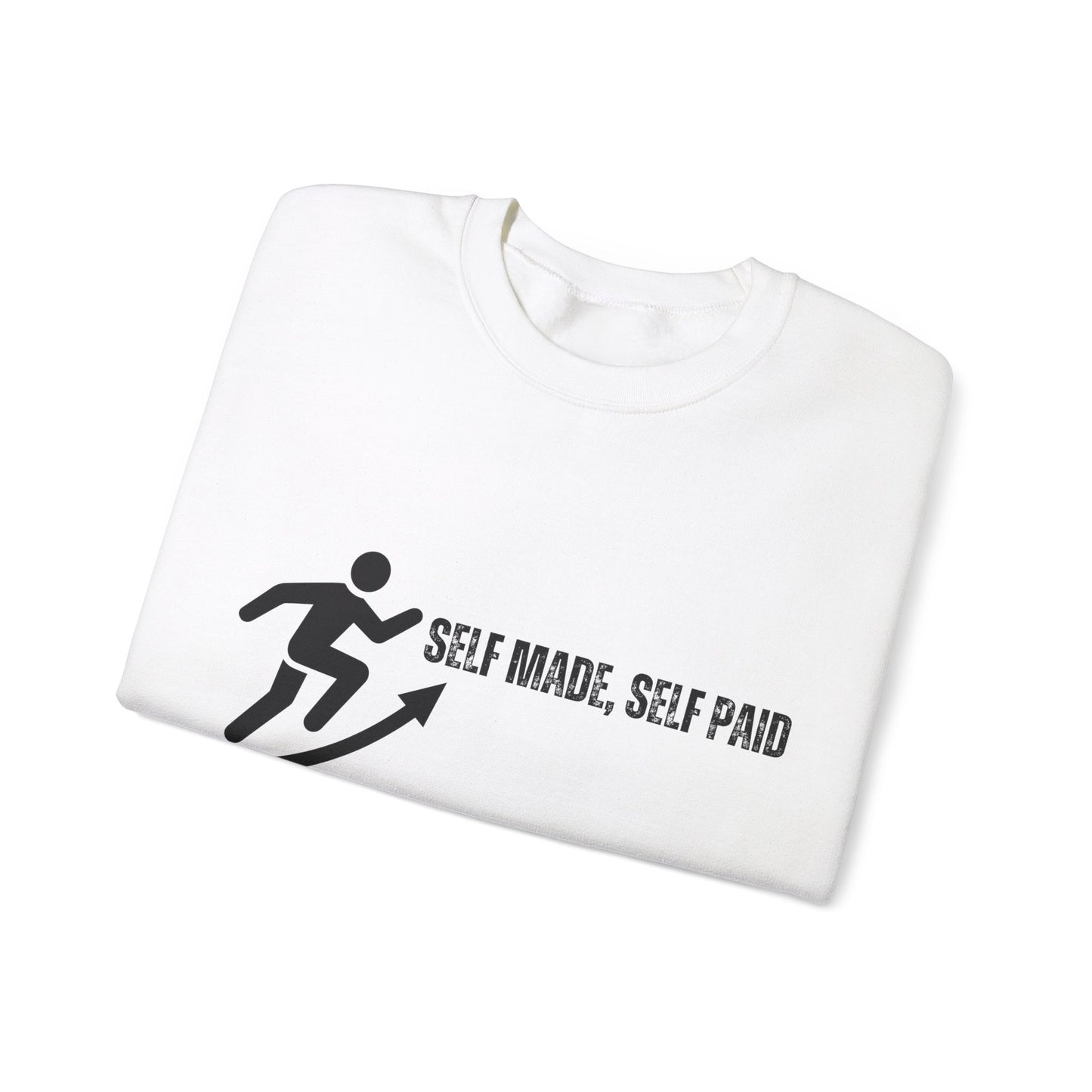 Self Made Self Paid Unisex Crewneck Sweatshirt