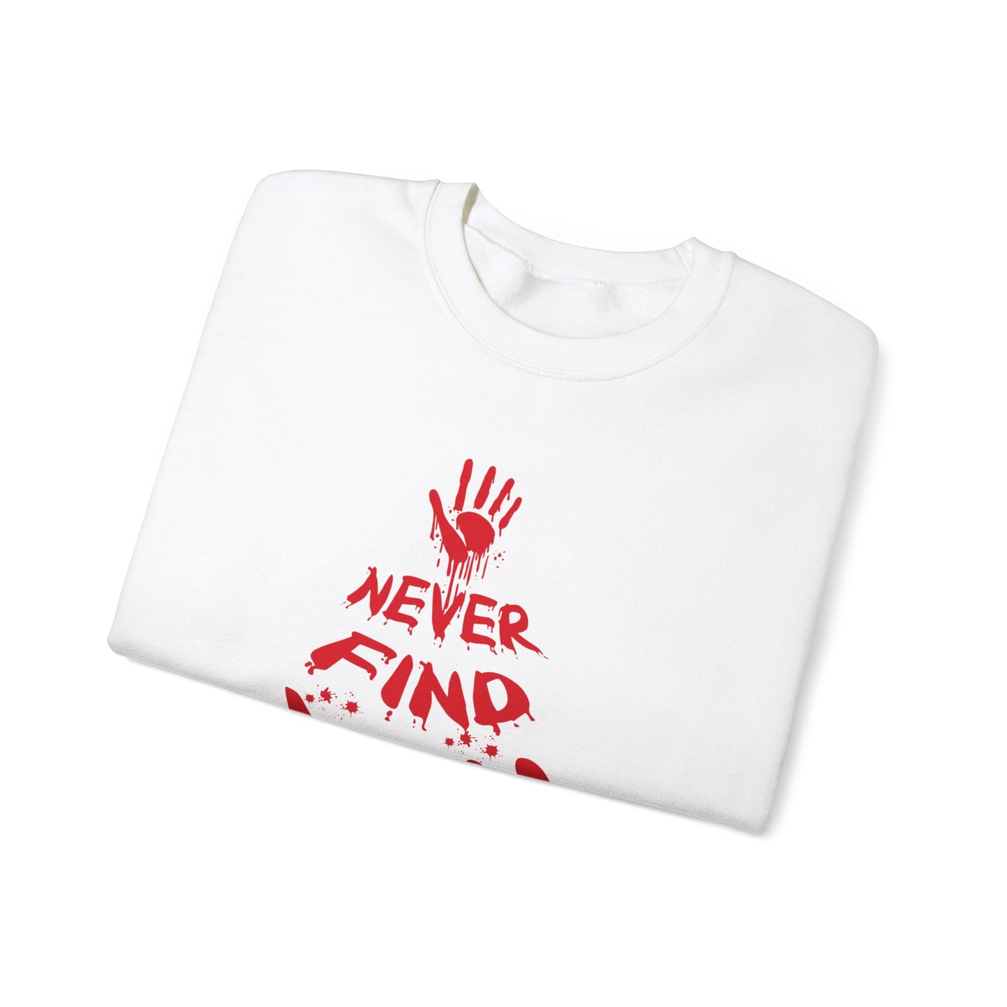 Never Find You Crewneck Sweatshirt