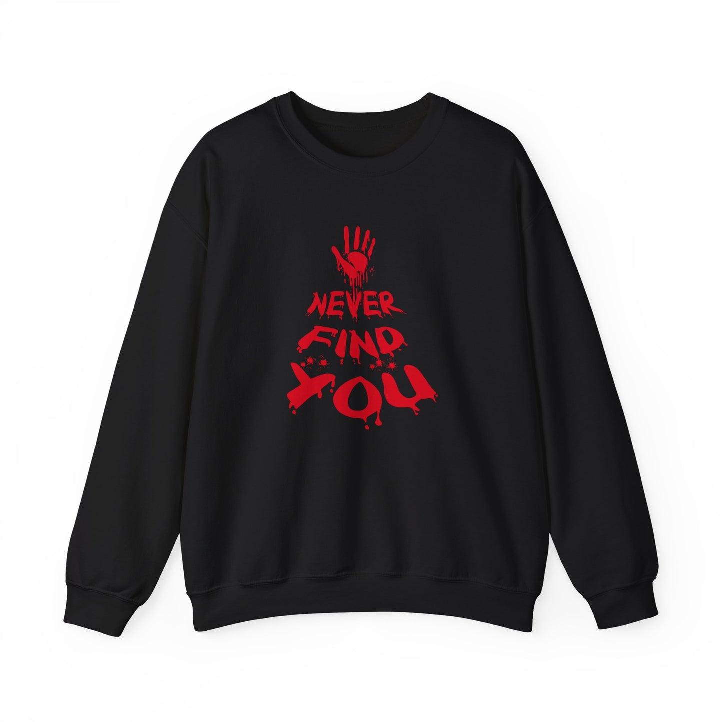 Never Find You Crewneck Sweatshirt