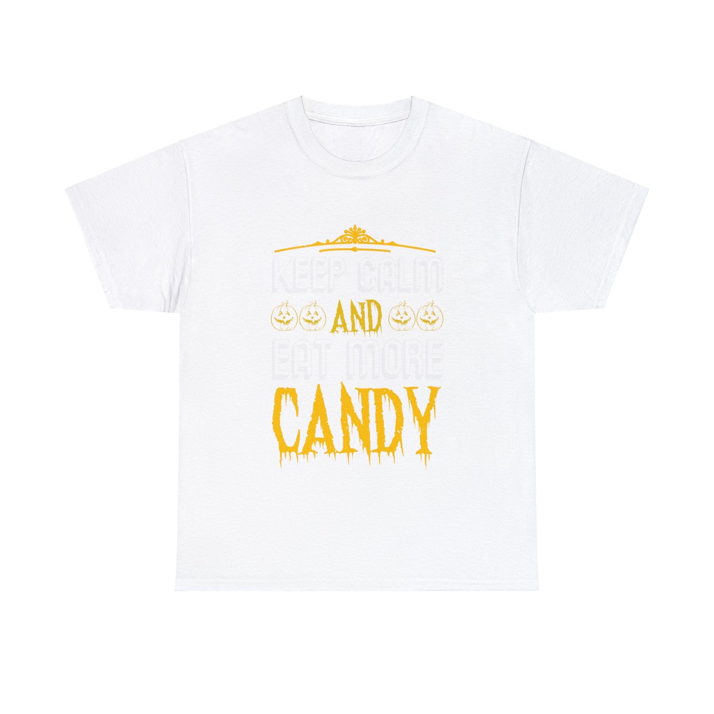 Keep Calm And Eat More Candy Unisex Tee