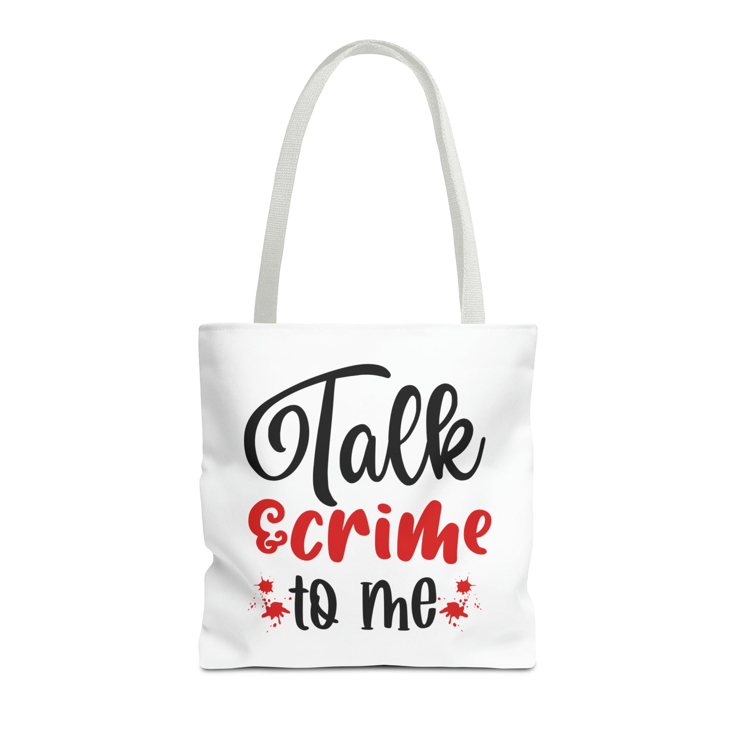 Talk Crime To Me Tote Bag