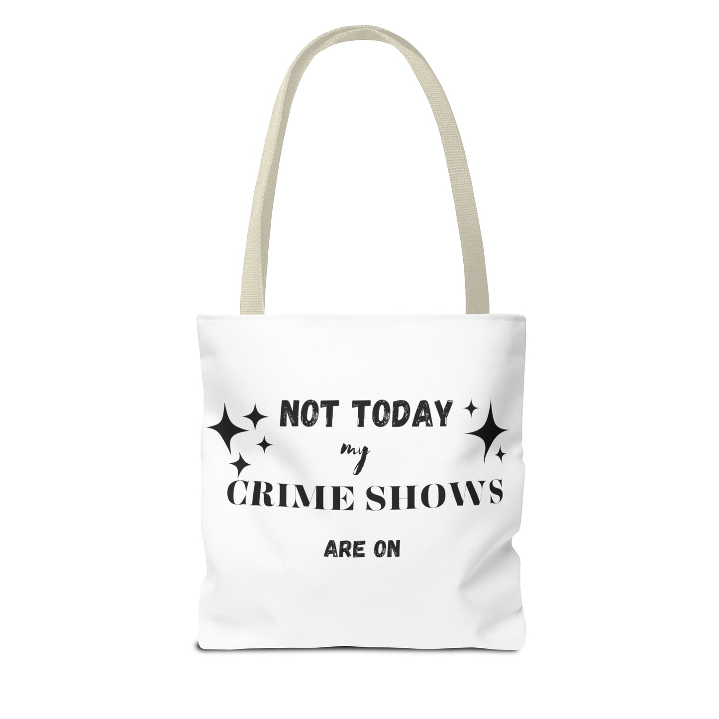 Not Today My Crime Shows Are On Tote Bag