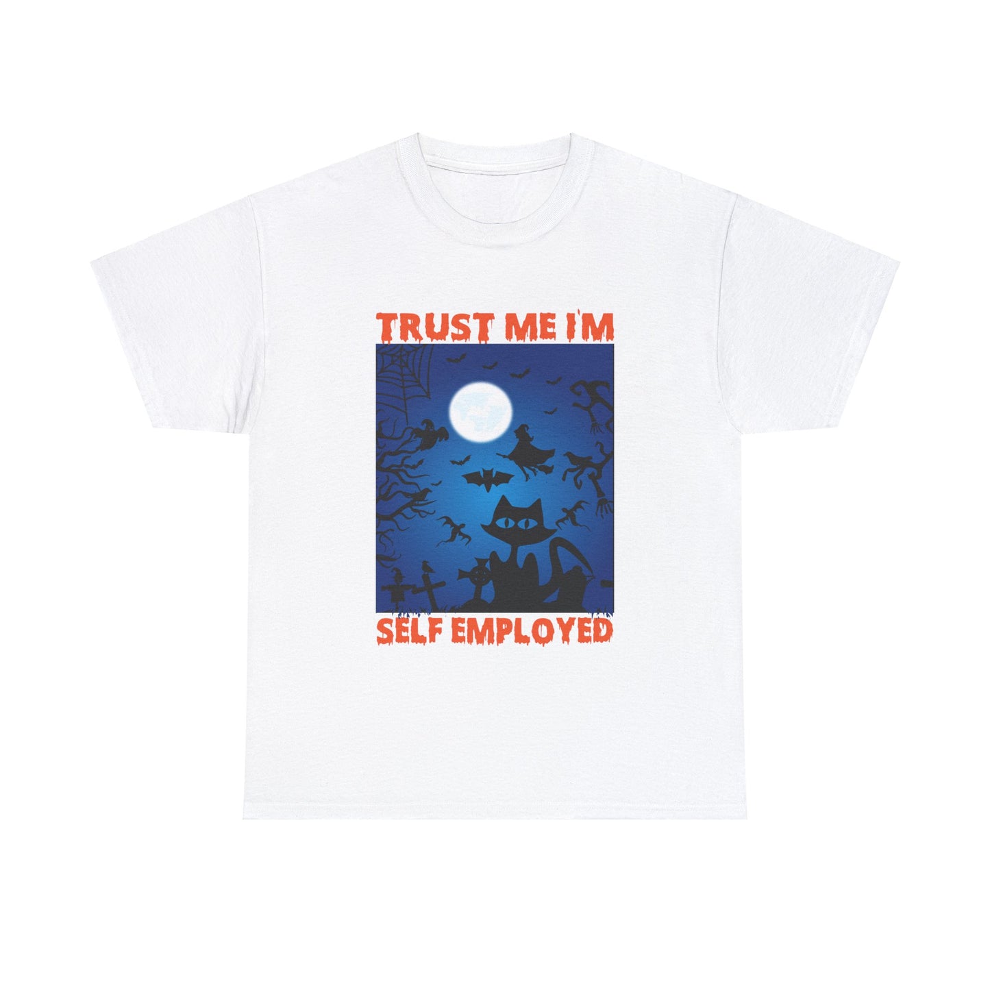 Trust Me I'm Self Employed Unisex Tee