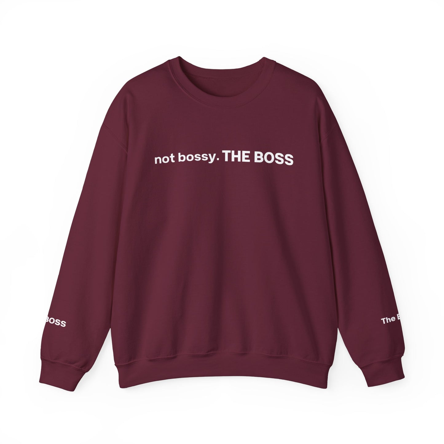 Not bossy. THE BOSS Unisex Crewneck Sweatshirt