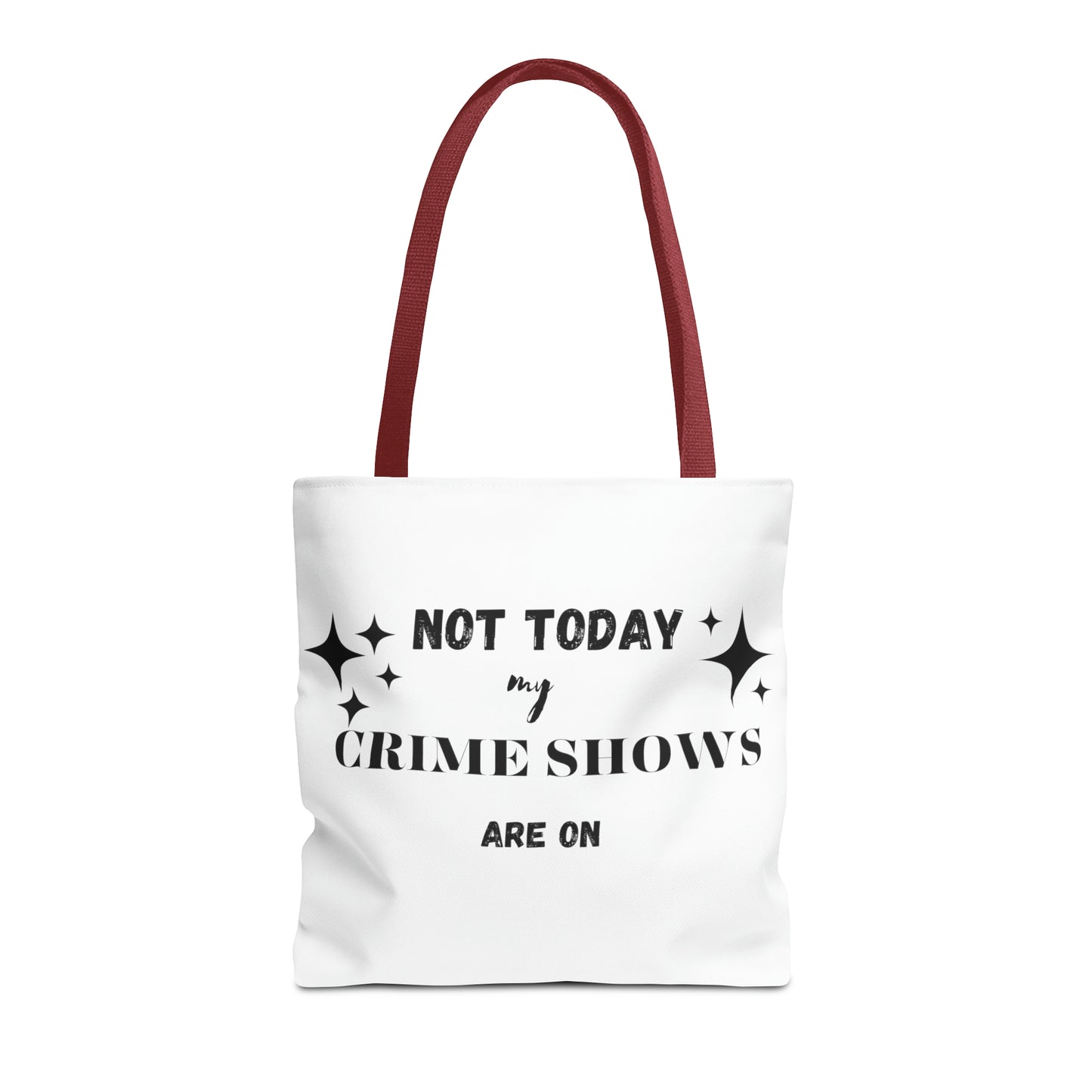 Not Today My Crime Shows Are On Tote Bag