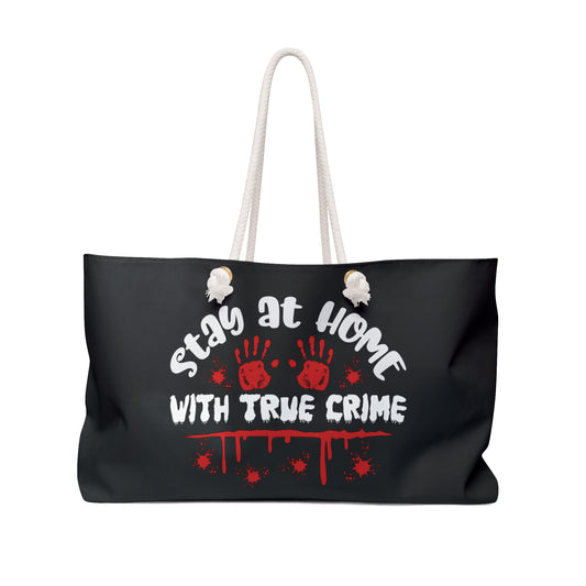 Stay At Home With True Crime Weekender Bag