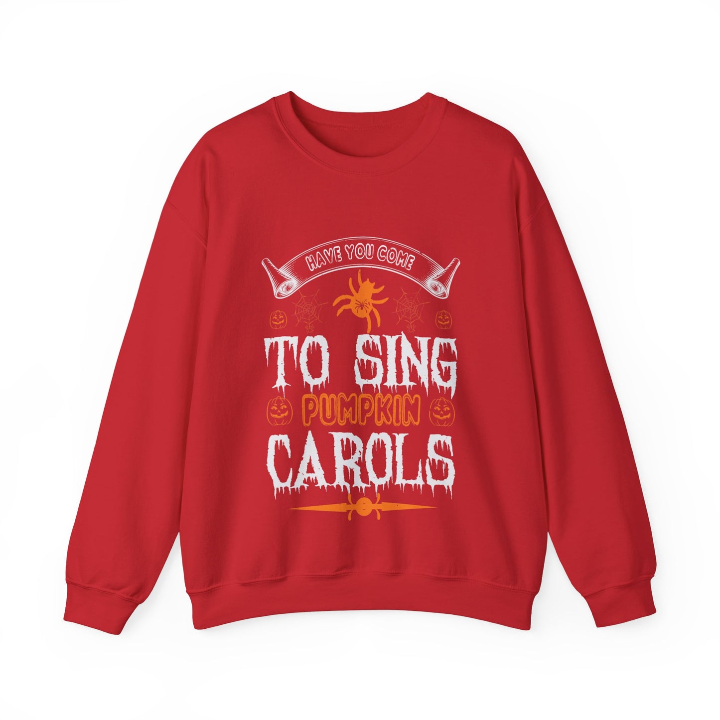 Have You Come To Sing Pumpkin Carols Unisex Sweatshirt