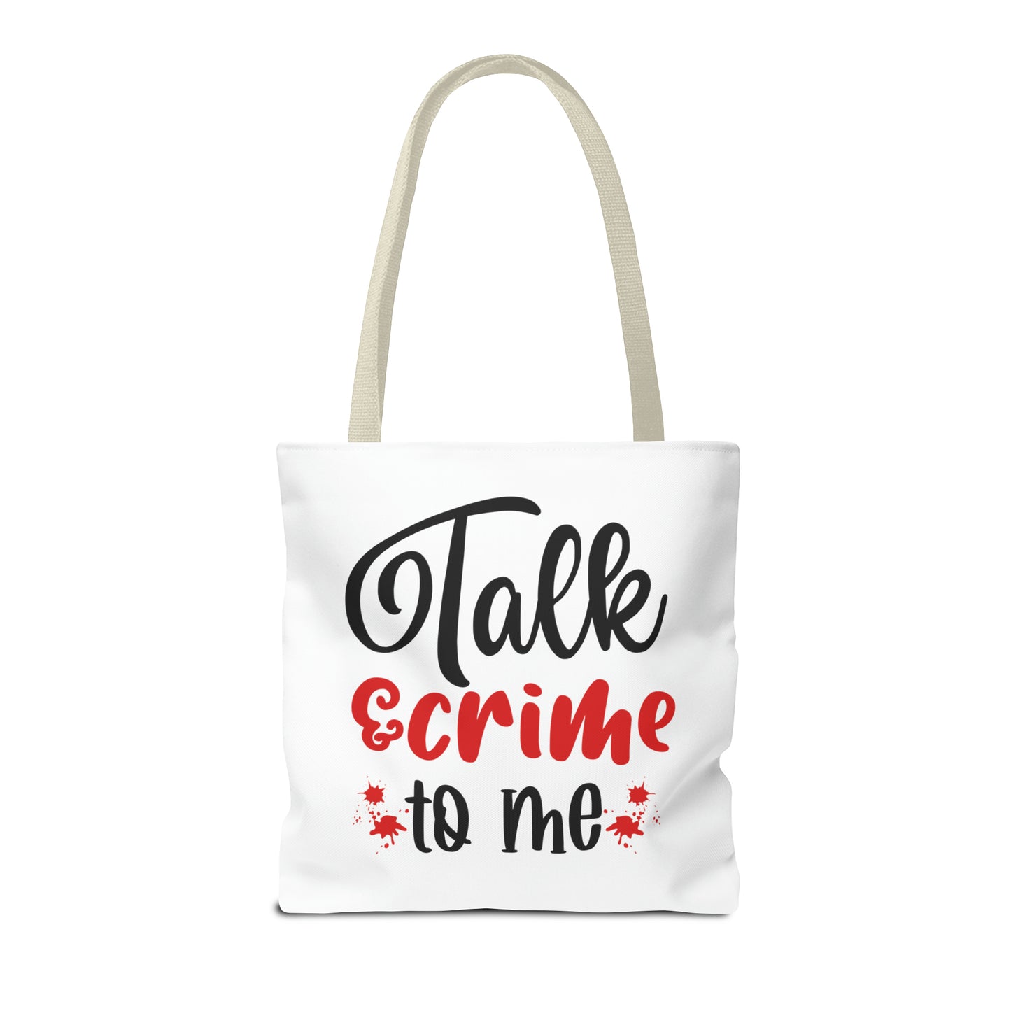 Talk Crime To Me Tote Bag