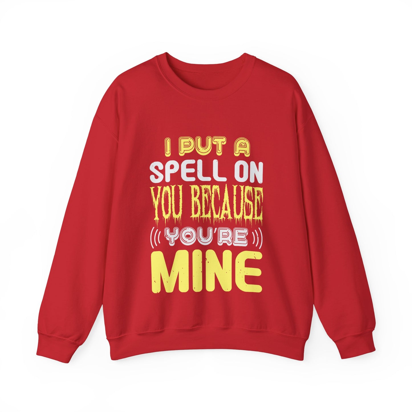 I Put A Spell On You Because You Are Mine Sweatshirt