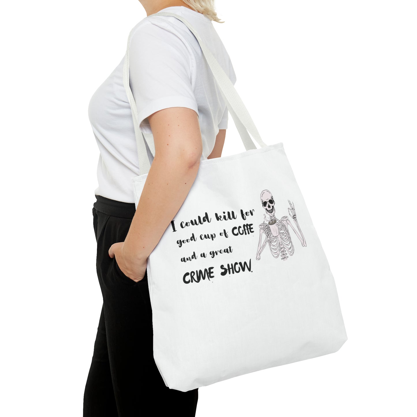 I Could Kill For Good Cup Of Coffe And A Great Crime Show Tote Bag