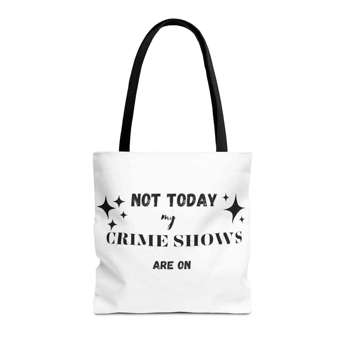 Not Today My Crime Shows Are On Tote Bag