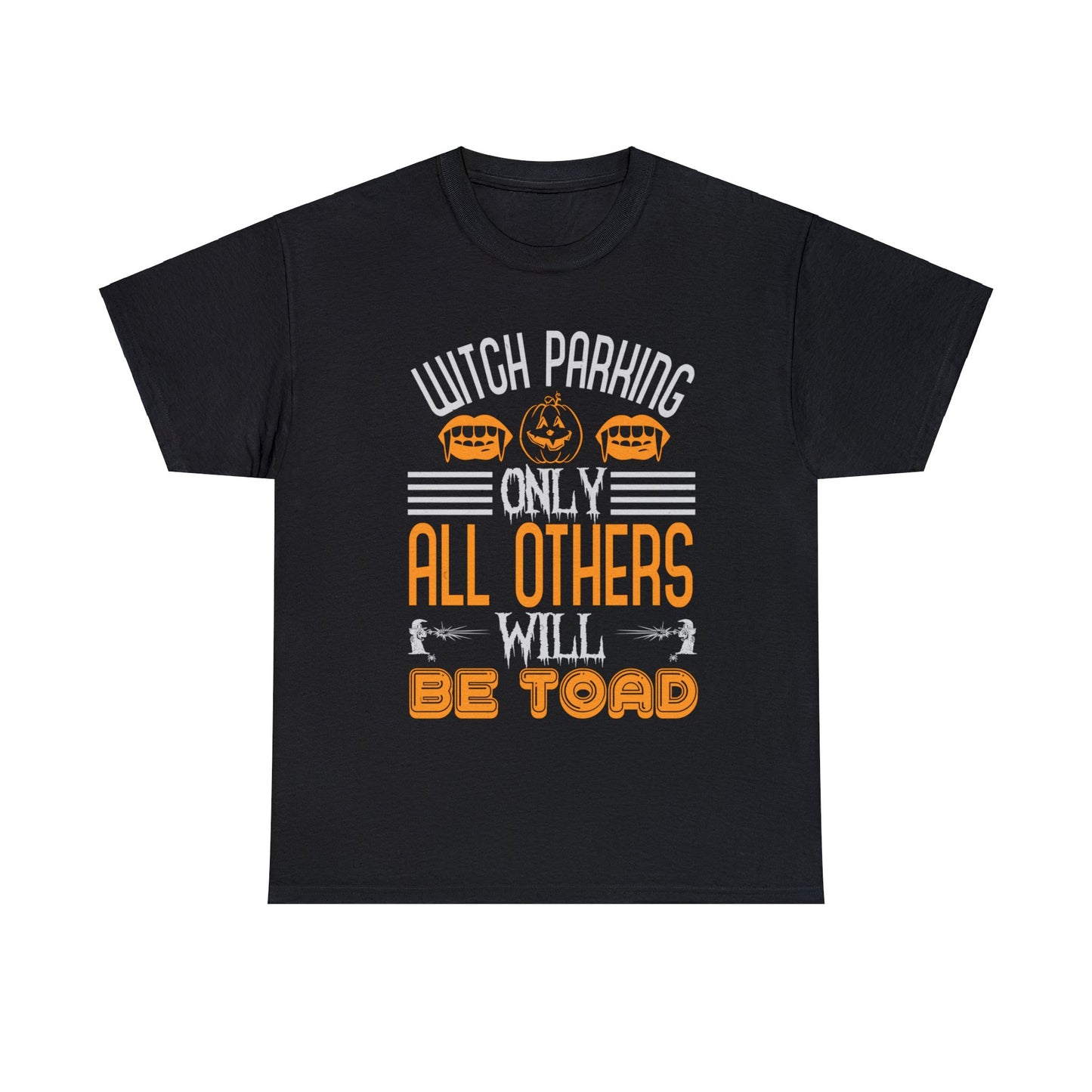 Witch Parking Only All Others Will Be Toad Unisex Tee