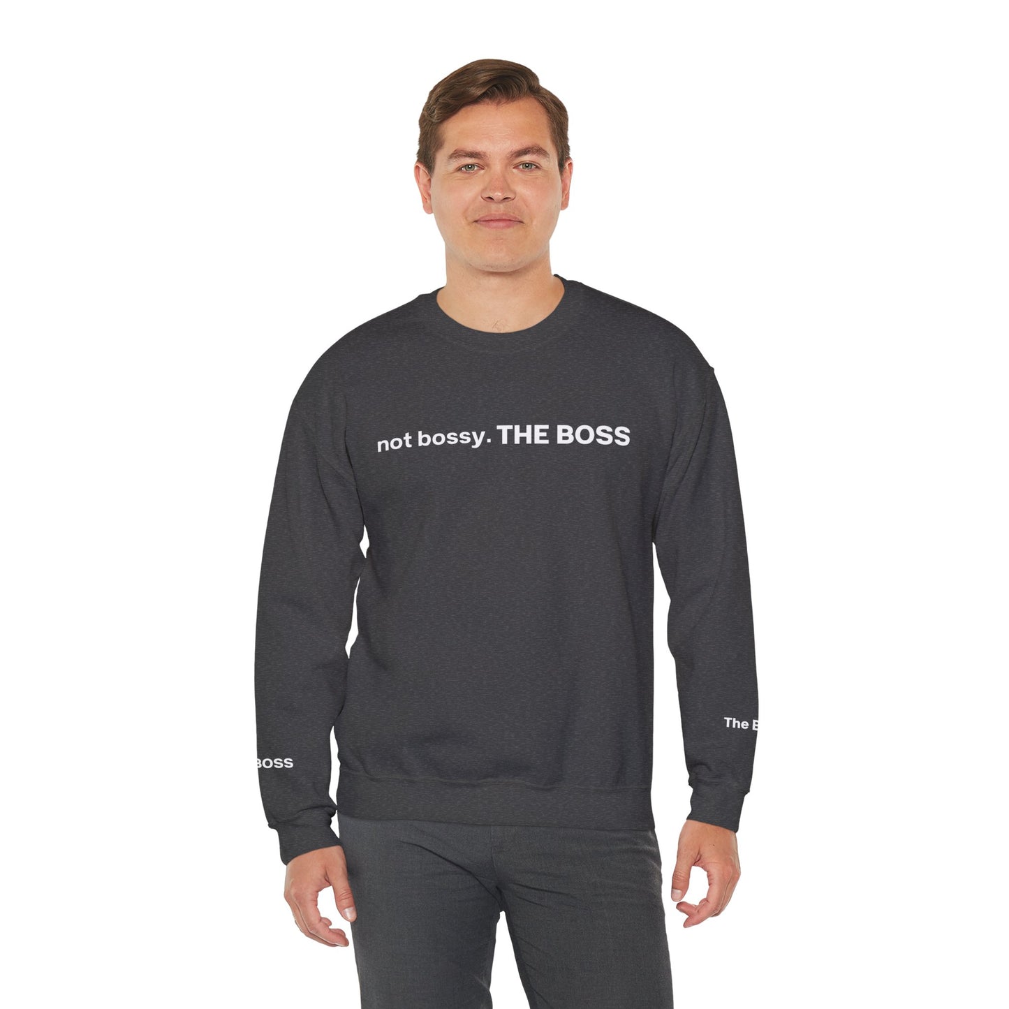 Not bossy. THE BOSS Unisex Crewneck Sweatshirt