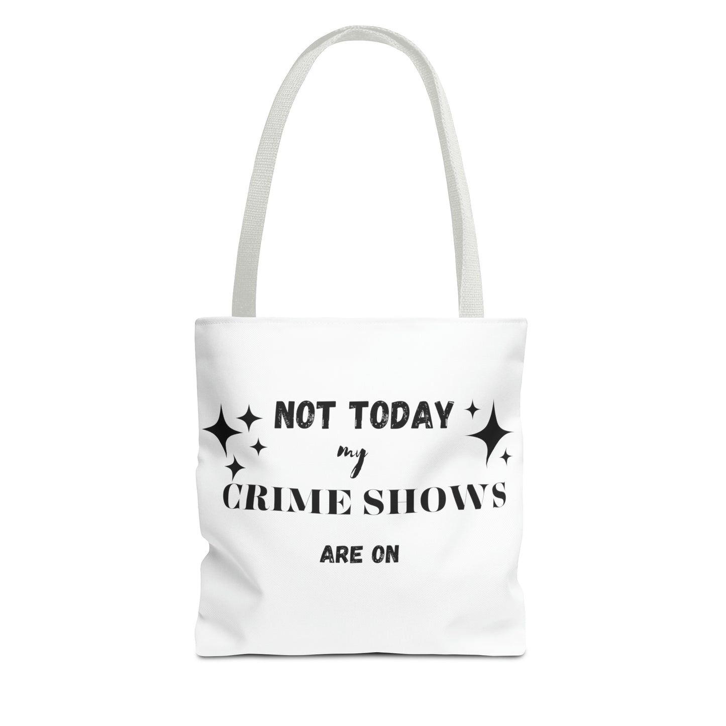 Not Today My Crime Shows Are On Tote Bag