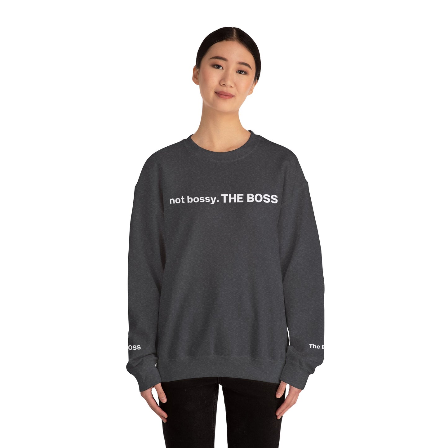 Not bossy. THE BOSS Unisex Crewneck Sweatshirt